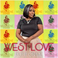 Put It On Me by West Love