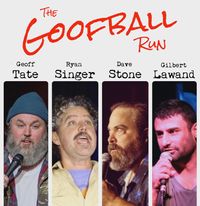 The Goofball Run (Geoff Tate, Ryan Singer, Dave Stone, Gilbert Lawand)