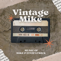 Vintage Mike  by Mike P Fitzpatrick