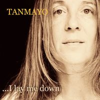 I LAY ME DOWN by Tanmayo
