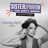 w/ Sister Sparrow & The Dirty Birds