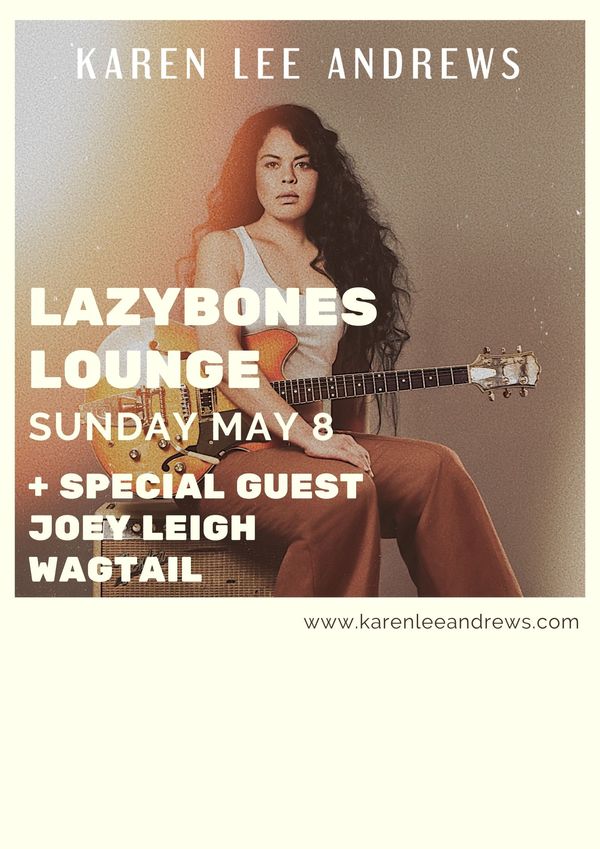 Karen Lee Andrews @ Lazybones Lounge Restaurant & Bar - May 8 2022, 7:00PM