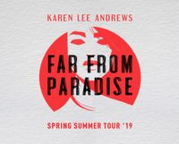 FAR FROM PARADISE, TOUR FINALE!