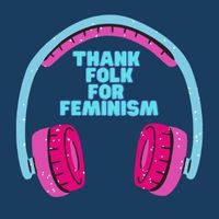 Thank Folk For Feminism - The Feminist Folk Club