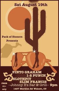 Pinto Graham/ 1-2 Punch/Slothpit/Slim Francis