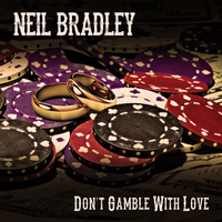 Don't Gamble with Love (Promo) by Neil Bradley