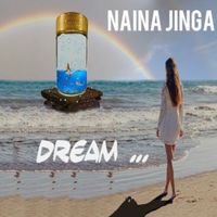 Dream ... by Naina Jinga