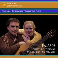 Canciones de Ginastera y Guastavino (Vol. 2): Pájaros by Rosa Incaica