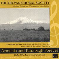 Armenia and Karabagh Forever: Gala 30th Anniversary Concert by Erevan Choral Society (soloists: Annelise Skovmand & Konstantine Simonian)