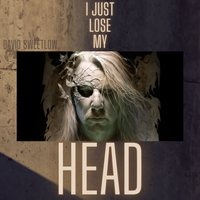 I JUST LOSE MY HEAD by David SweetLow