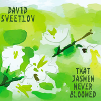 That Jasmin Never Bloomed by David SweetLow