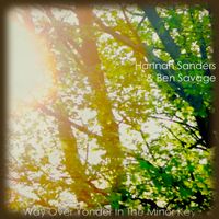 Way Over Yonder in the Minor Key by Hannah Sanders & Ben Savage