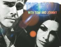 THE HOUR WITH TOMI AND JOHNNY