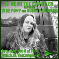 Live at The Complex featuring Side Pony and Audrey Howard!