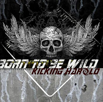 KICKING HAROLD - BORN TO BE WILD
