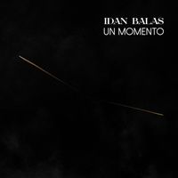 Un Momento by Idan Balas