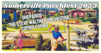 Somerville Porchfest 2023 Combo Combo/The Steve Walther Orchestra/Shepards