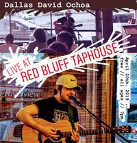 Dallas David Ochoa @ Red Bluff Tap House