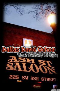 Dallas David Ochoa at Ash Street Saloon - Portland, OR
