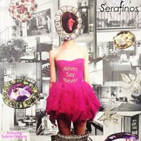 Never Say Never by The Serafinos