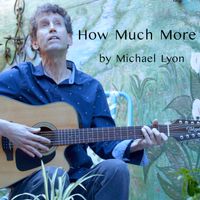 How Much More by Michael Lyon