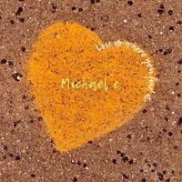 Love Is Where You Find It by Michael e