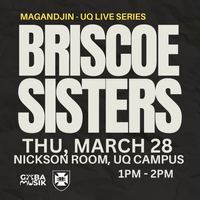 Briscoe Sisters : UQ Live series