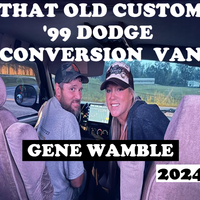 THAT OLD CUSTOM 99' DODGE CONVERSION VAN by BMI SONGWRITER GENE WAMBLE