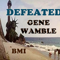 DEFEATED by BMI SONGWRITER GENE WAMBLE