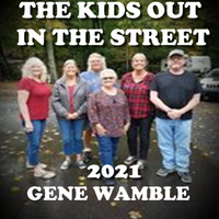 THE KIDS OUT IN THE STREET by BMI SONGWRITER GENE WAMBLE