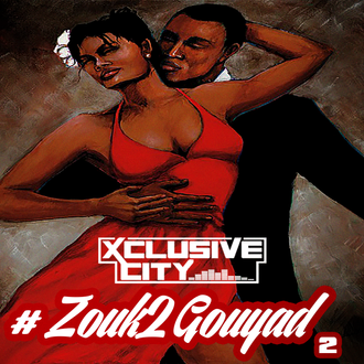 DJ Xclusive City - Zouk 2 Gouyad 2 Cover Art