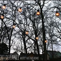 Worry Has No Home by Fort Defiance