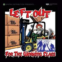 for the working class by left out
