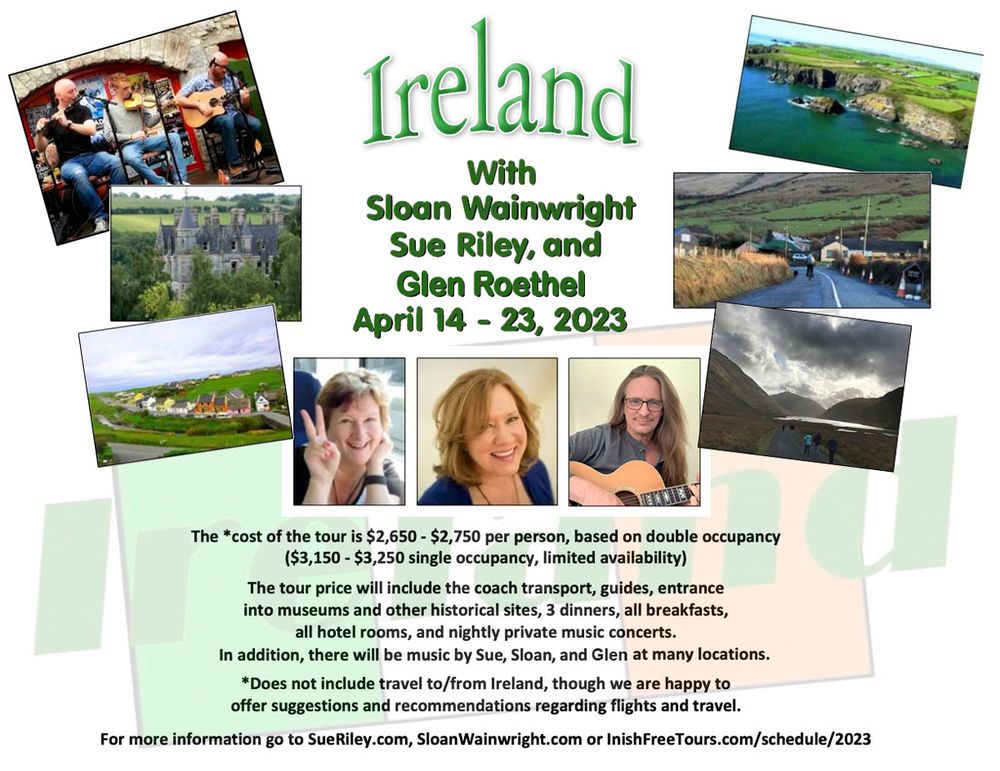 Come to Ireland with Sloan Wainwright, Sue Riley, and Glen Roethel - Traditional Irish Music Every Night!
