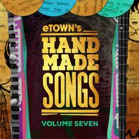 eTown's Handmade Songs Vol. 7 by Taylor Shae