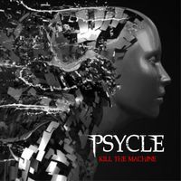 KILL THE MACHINE by Psycle