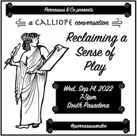 Calliope Conversation: Reclaiming A Sense of Play