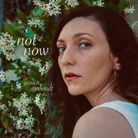 Not Now by Jessica Gerhardt 