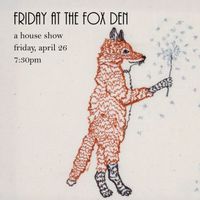 Friday at the Fox Den #2