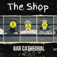 The Shop @ Bar Cathedral (Jazz Fusion)