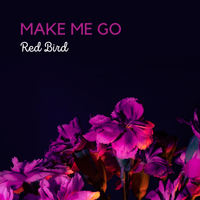 Make Me Go by Red Bird