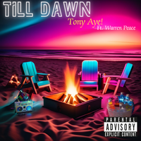 Till Dawn by Tony Aye! ft. Warren Peace