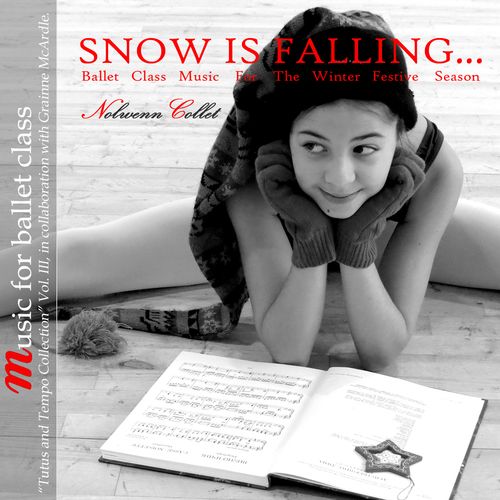 Snow is Falling Nolwenn Collet Ballet class music for christmas winter festive season