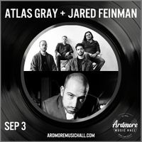 Jared Feinman at Ardmore Music Hall + Atlas Gray