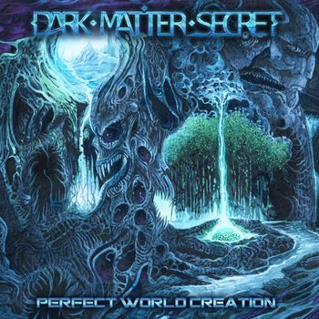 Dark Matter Secret - Perfect World Creation | 2017

