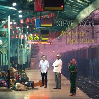 Wrong Train, Right Station by Steve Tyson