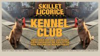 Skillet Licorice presents KENNEL CLUB at The Page every Tuesday with SUPER SPECIAL MUSICAL GUESTS