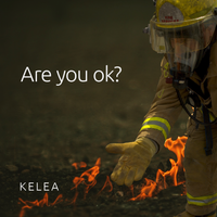Kelea - Single Launch - Are You Ok? A Song to Thank our Firefighters