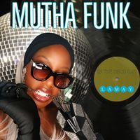 Mutha Funk (in the Disco Bag) by LaMay