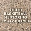 Youth Basketball Mentoring (1 on 1 or group)